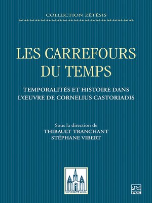 cover image of Les carrefours du temps. Temporalités et histoire dans l'œuvre de Cornelius Castoriadis